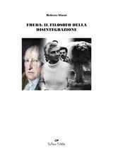 FREDA: IL FILOSOFO DELLA DISINTEGRAZIONE