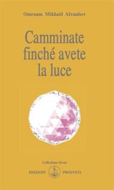 CAMMINATE FINCH AVETE LA LUCE