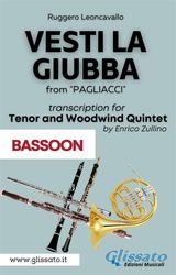 (BASSOON PART) VESTI LA GIUBBA - TENOR & WOODWIND QUINTET
VESTI LA GIUBBA - TENOR & WOODWIND QUINTET