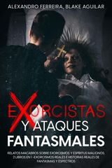 EXORCISTAS Y ATAQUES FANTASMALES