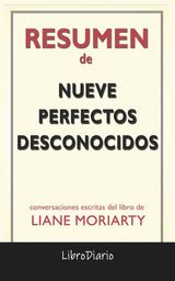 NUEVE PERFECTOS DESCONOCIDOS DE LIANE MORIARTY: CONVERSACIONES ESCRITAS