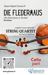 CELLO PART OF "DIE FLEDERMAUS" FOR STRING QUARTET
DIE FLEDERMAUS - STRING QUARTET