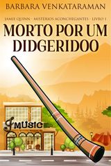 MORTO POR UM DIDGERIDOO
JAMIE QUINN - MISTRIOS ACONCHEGANTES