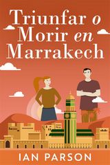 TRIUNFAR O MORIR EN MARRAKECH