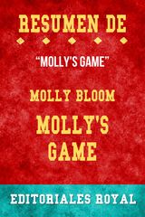 RESUME DE MOLLY&APOS;S GAME DE MOLLY BLOOM: PAUTAS DE DISCUSION