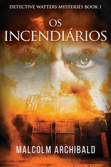 OS INCENDIRIOS