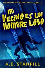 MI VECINO ES UN HOMBRE LOBO
ARCHIVOS DE MONSTRUOS