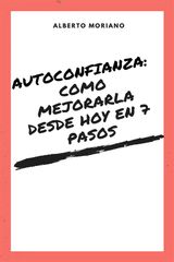 AUTOCONFIANZA: MEJRALA DESDE HOY EN 7 PASOS