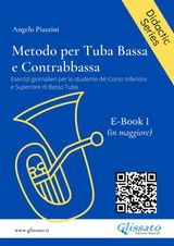 METODO PER TUBA BASSA E CONTRABBASSA - E-BOOK 1 (ITA)
ANGELO PIAZZINI - DIDACTIC