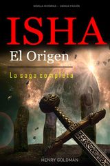 ISHA   EL ORIGEN   LA SAGA COMPLETA