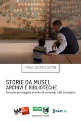 STORIE DA MUSEI, ARCHIVI E BIBLIOTECHE - I RACCONTI E LE FOTOGRAFIE (9. E 10. EDIZIONE)