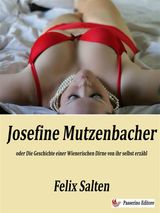 JOSEFINE MUTZENBACHER ODER DIE GESCHICHTE EINER WIENERISCHEN DIRNE VON IHR SELBST ERZHL