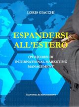 ESPANDERSI ALL&APOS;ESTERO. (PER)CORSI DI INTERNATIONAL MARKETING MANAGEMENT.