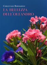 LA BELLEZZA DELL&APOS;OLEANDRO