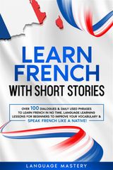 LEARN FRENCH WITH SHORT STORIES
LEARNING FRENCH