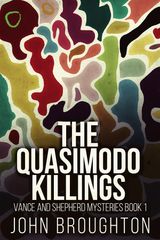 THE QUASIMODO KILLINGS
VANCE AND SHEPHERD MYSTERIES