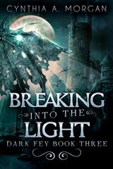 BREAKING INTO THE LIGHT
DARK FEY