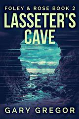 LASSETER&APOS;S CAVE
FOLEY & ROSE