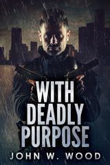 WITH DEADLY PURPOSE