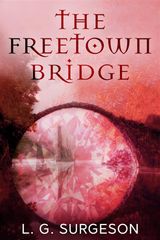 THE FREETOWN BRIDGE
BLACK RIVER CHRONICLES