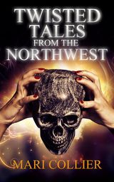 TWISTED TALES FROM THE NORTHWEST
STAR LADY TALES