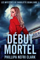 DBUT MORTEL
LES MYSTRES DE CHARLOTTE DEAN