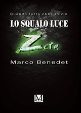 LO SQUALO LUCE Z. QUANDO TUTTO EBBE INIZIO