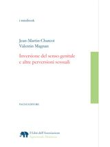 INVERSIONE DEL SENSO GENITALE E ALTRE PERVERSIONI SESSUALI
I LIBRI DELLASSOCIAZIONE SIGISMONDO MALATESTA - I MINIBOOK