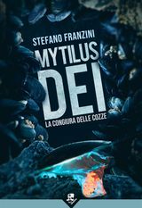 MYTILUS DEI - LA CONGIURA DELLE COZZE