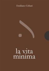 LA VITA MINIMA
PICCOLE GIGANTESCHE COSE