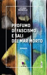 PROFUMO DI FASCISMO E SALI DEL MAR MORTO