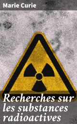 RECHERCHES SUR LES SUBSTANCES RADIOACTIVES