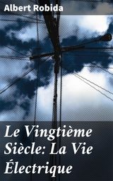 LE VINGTIME SICLE: LA VIE LECTRIQUE