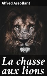 LA CHASSE AUX LIONS