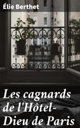 LES CAGNARDS DE L'HTEL-DIEU DE PARIS