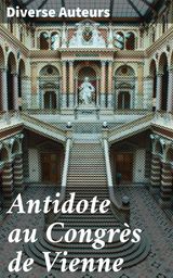 ANTIDOTE AU CONGRS DE VIENNE