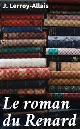 LE ROMAN DU RENARD