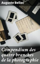 COMPENDIUM DES QUATRE BRANCHES DE LA PHOTOGRAPHIE