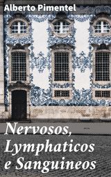 NERVOSOS, LYMPHATICOS E SANGUINEOS