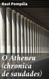 O ATHENEU (CHRONICA DE SAUDADES)