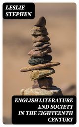 ENGLISH LITERATURE AND SOCIETY IN THE EIGHTEENTH CENTURY