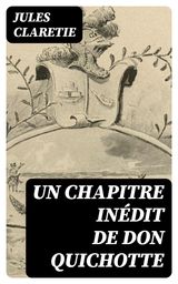 UN CHAPITRE INDIT DE DON QUICHOTTE