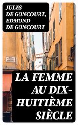 LA FEMME AU DIX-HUITIME SICLE