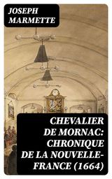 CHEVALIER DE MORNAC: CHRONIQUE DE LA NOUVELLE-FRANCE (1664)