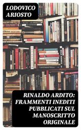 RINALDO ARDITO: FRAMMENTI INEDITI PUBBLICATI SUL MANOSCRITTO ORIGINALE