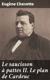 LE SAUCISSON  PATTES II. LE PLAN DE CARDEUC