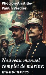 NOUVEAU MANUEL COMPLET DE MARINE: MANOEUVRES