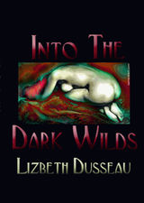 INTO THE DARK WILDS