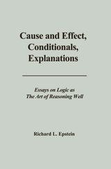 CAUSE AND EFFECT, CONDITIONALS, EXPLANATIONS
ESSAYS ON LOGIC AS THE ART OF REASONING WELL
