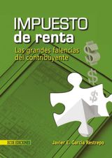 IMPUESTO DE RENTA, GRANDES FALENCIAS DEL CONTRIBUYENTE - 1RA EDICIN